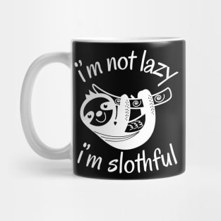 I'm Not lazy I'm Slothful Mug